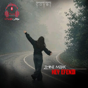 آهنگ ترکی هی آقای محترم Emine Meric – Hey Efendi کاور Hey Efendi