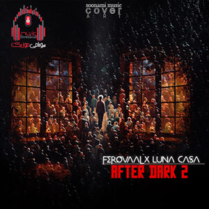 ریمیکس فرووال و لونا کاسا 2 Ferovaal & Luna Casa – After Dark کاور After Dark