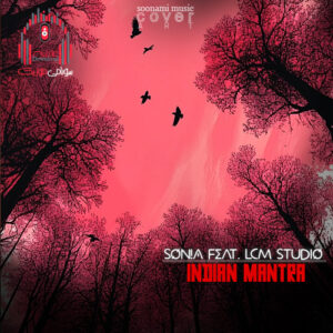 آهنگ Son!A feat. LCM Studio – INDIAN MANTRA هندی کاور INDIAN MANTRA
