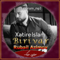 دانلود اهنگ بیری وار Biri var از Rubail & Xatire Islam روبیل و خاطره اسلام
