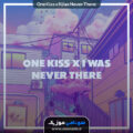 دانلود آهنگ One Kiss | I Was Never There - Just Lowkey