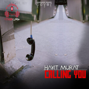 دانلود آهنگ بی کلام Hayit Murat – Calling You کاور Calling You