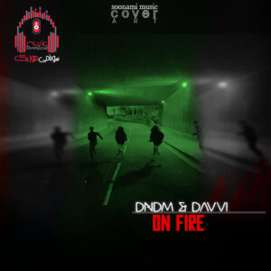 دانلود آهنگ DNDM & Davvi – On Fire کاور DNDM & Davvi - On Fire