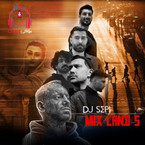 دانلود میکس لند 5 از دیجی سپی کاور میکس لند 5 با عکس علی یاسینی ، کیارش ، آرن ، تتلو ، طهماسبی