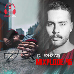 دانلود میکسپلود 96 از دیجی بهزاد کاور میکسپلود 96