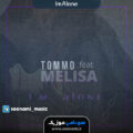 دانلود آهنگ I'M ALONE از Melisa Feat Tommo