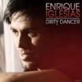 اهنگ Enrique iglesias Dirty Dancer